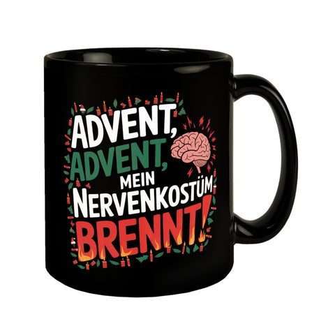 Advent Advent mein Nervenkostüm brennt Tasse