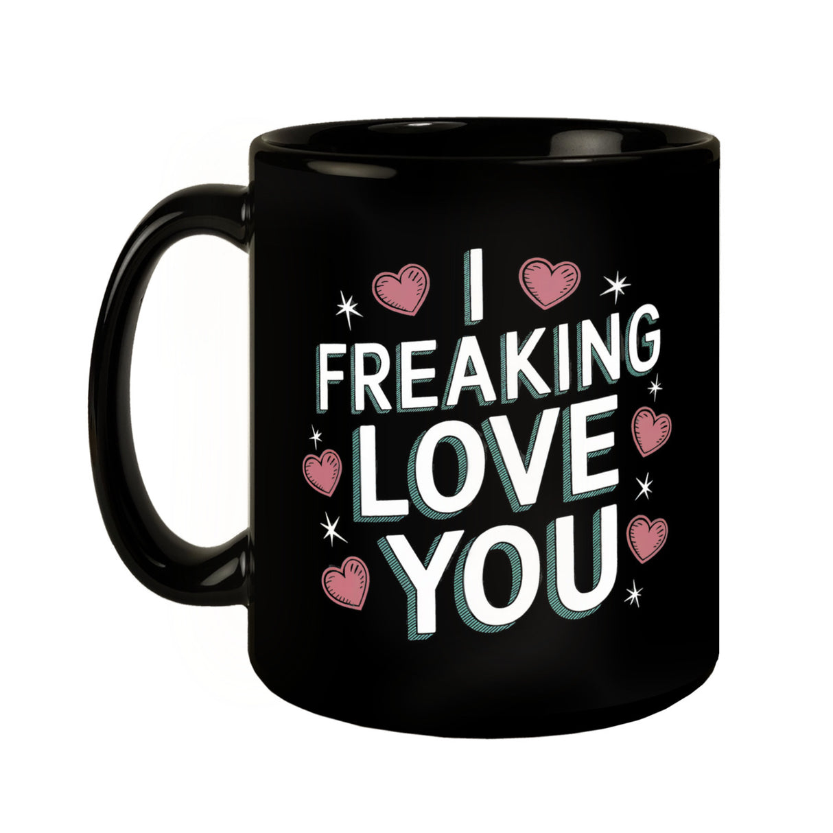 I Freaking Love You Tasse für deinen Schatz