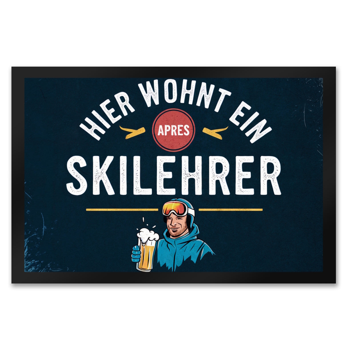 Hier wohnt ein Apres Skilehrer Fußmatte in 35x50 cm