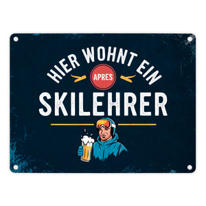 Hier wohnt ein Apres Skilehrer Metallschild in 15x20 cm