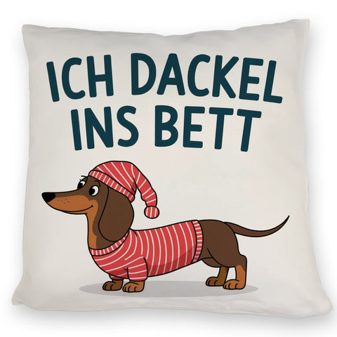 Dackel im Hemd - Ich dackel ins Bett Kissen