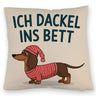 Dackel im Hemd - Ich dackel ins Bett Kissen