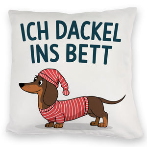 Dackel im Hemd - Ich dackel ins Bett Kissen