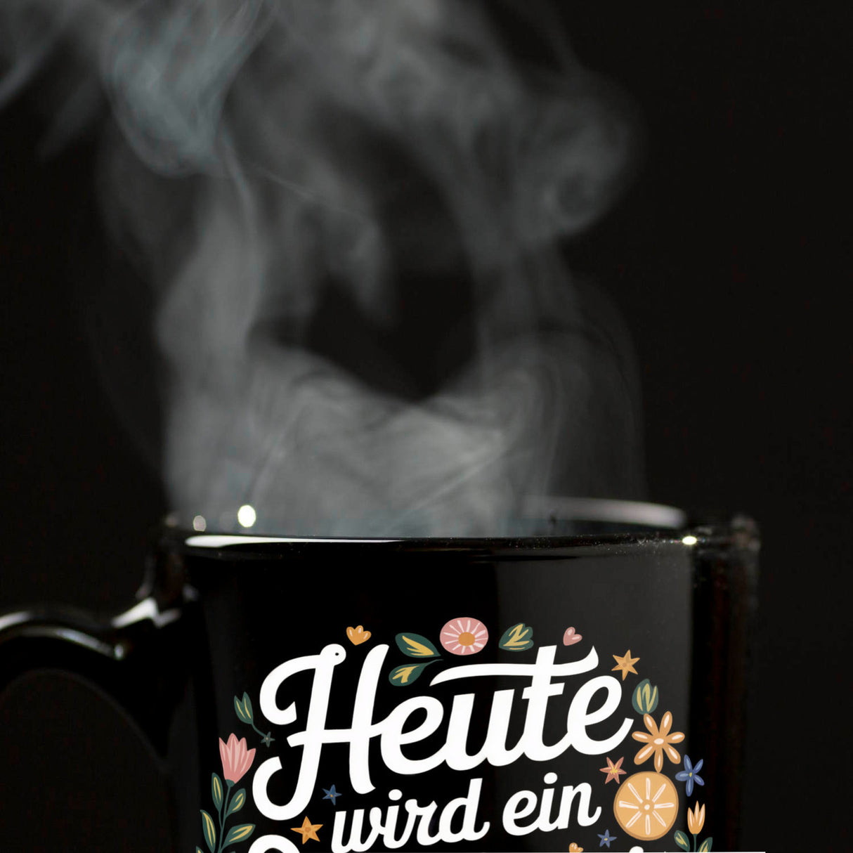 Bunte Blumen - Schöner Tag Tasse