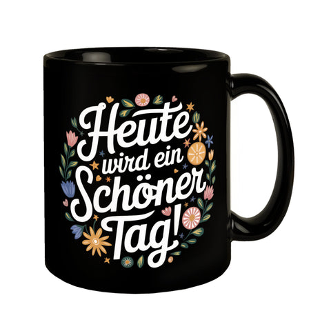 Bunte Blumen - Schöner Tag Tasse