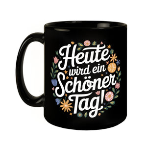 Bunte Blumen - Schöner Tag Tasse