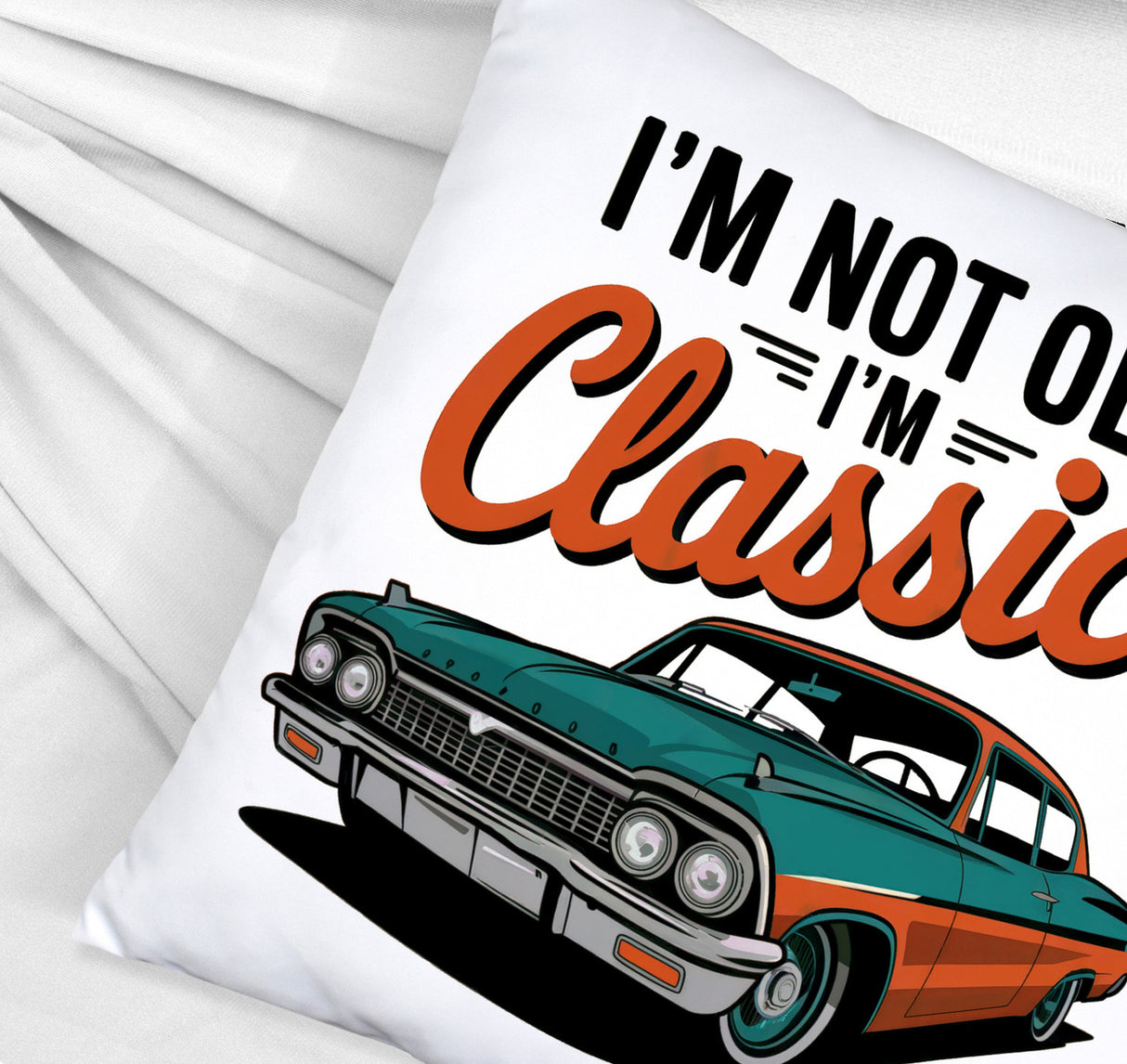 Vintage-Auto Kissen - I'M NOT OLD, I'M CLASSIC