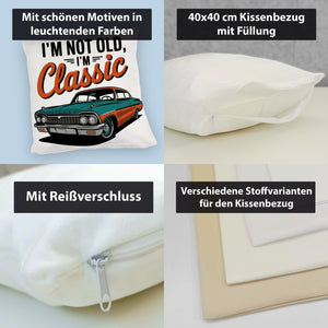 Vintage-Auto Kissen - I'M NOT OLD, I'M CLASSIC