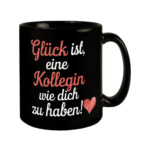 Glück ist eine Kollegin wie dich zu haben Tasse