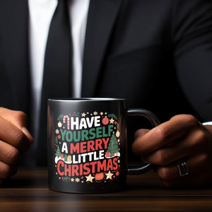 HAVE YOURSELF A MERRY LITTLE CHRISTMAS Tasse