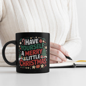 HAVE YOURSELF A MERRY LITTLE CHRISTMAS Tasse