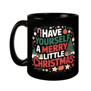 HAVE YOURSELF A MERRY LITTLE CHRISTMAS Tasse