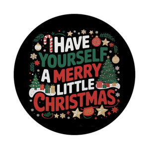 HAVE YOURSELF A MERRY LITTLE CHRISTMAS Magnet