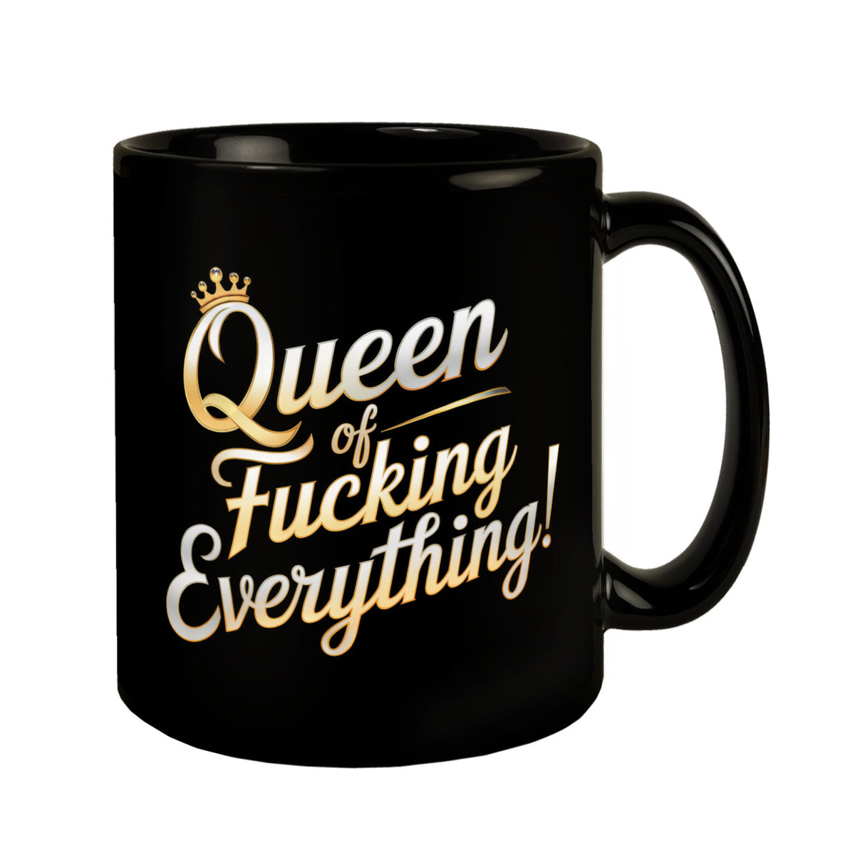 Queen of fucking Everything Tasse