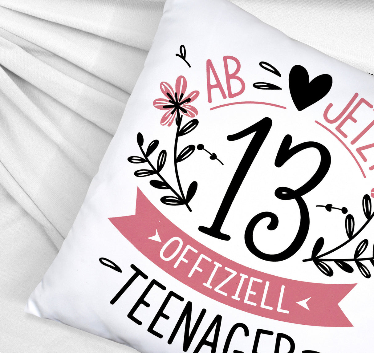 Ab jetzt offiziell Teenager Kissen zum 13. Geburtstag