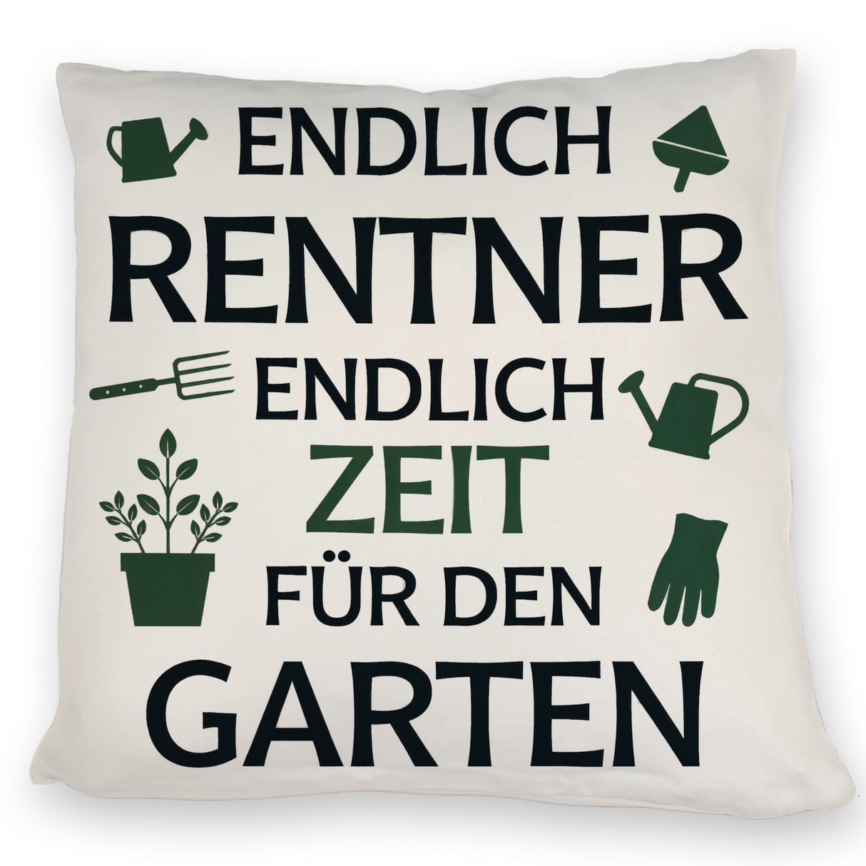 Endlich Rentner - ZEIT FÜR DEN GARTEN Kissen