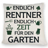 Endlich Rentner - ZEIT FÜR DEN GARTEN Kissen