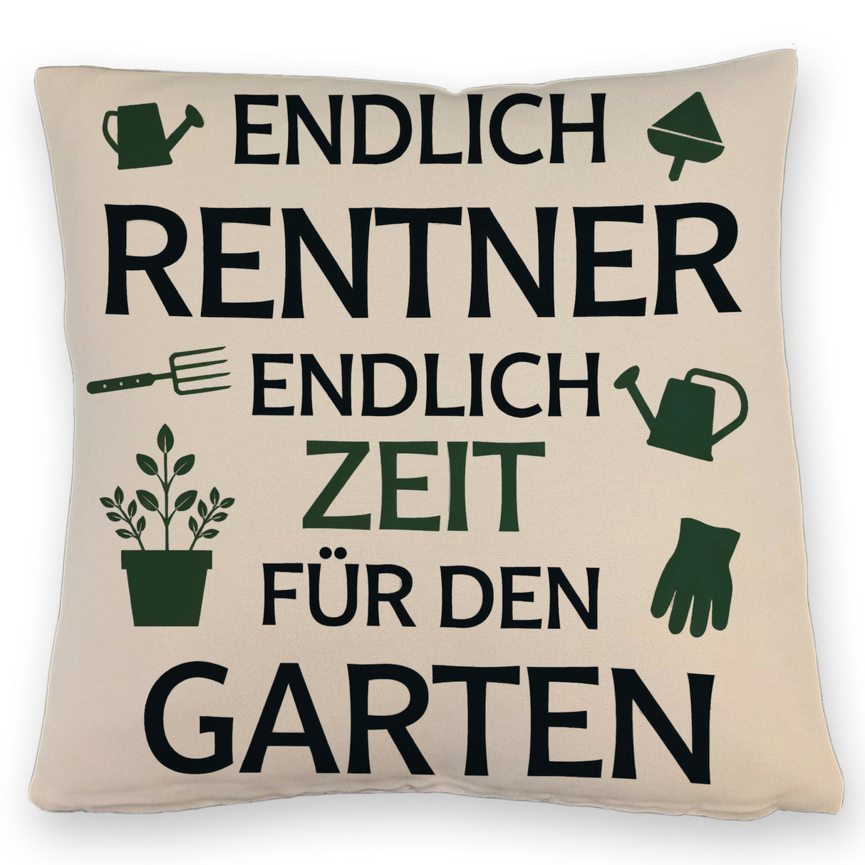 Endlich Rentner - ZEIT FÜR DEN GARTEN Kissen