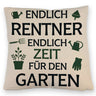 Endlich Rentner - ZEIT FÜR DEN GARTEN Kissen