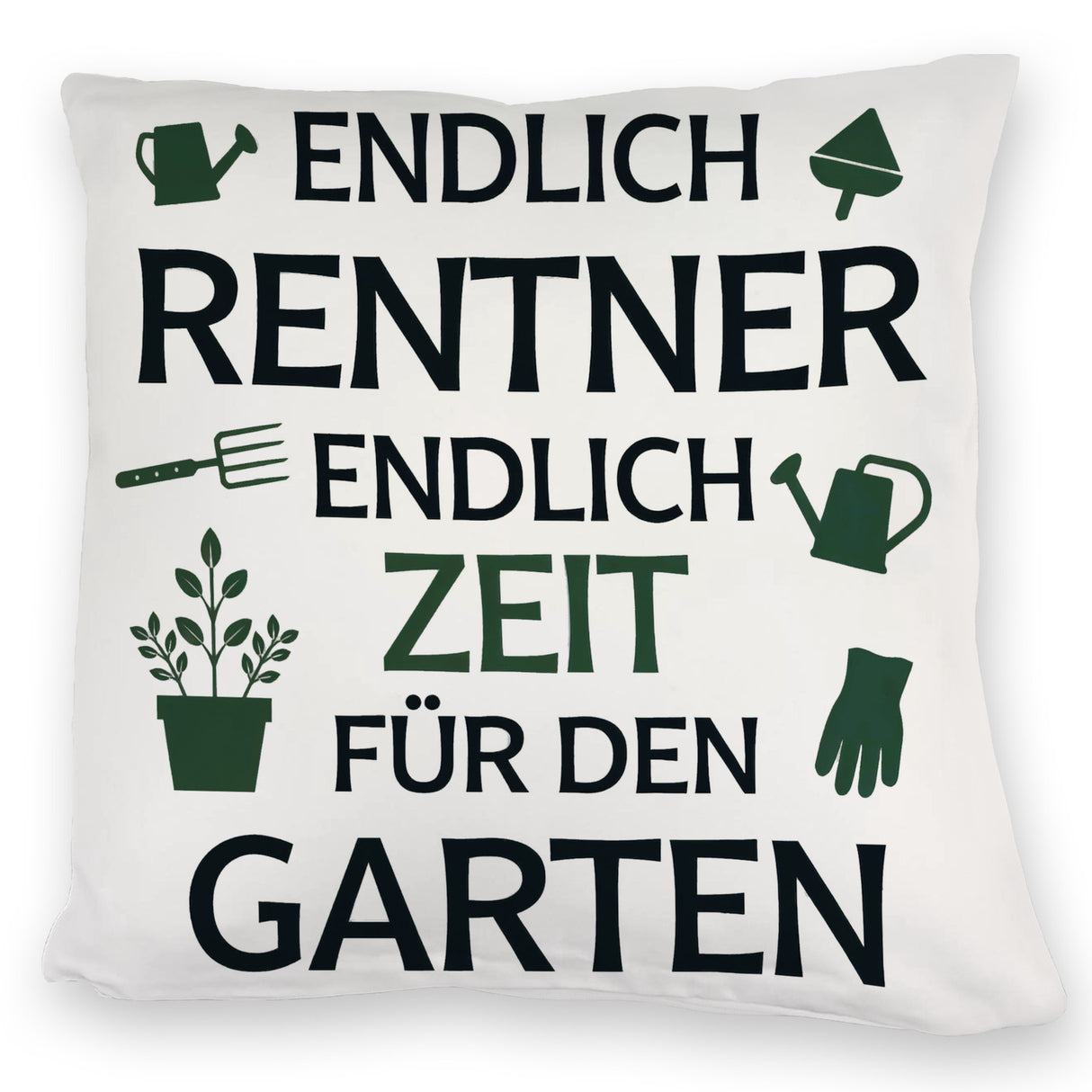 Endlich Rentner - ZEIT FÜR DEN GARTEN Kissen