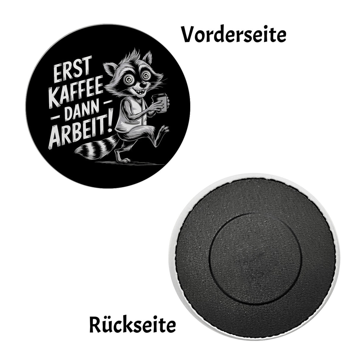 Erst Kaffee - dann Arbeit Magnet mit verrücktem Waschbär