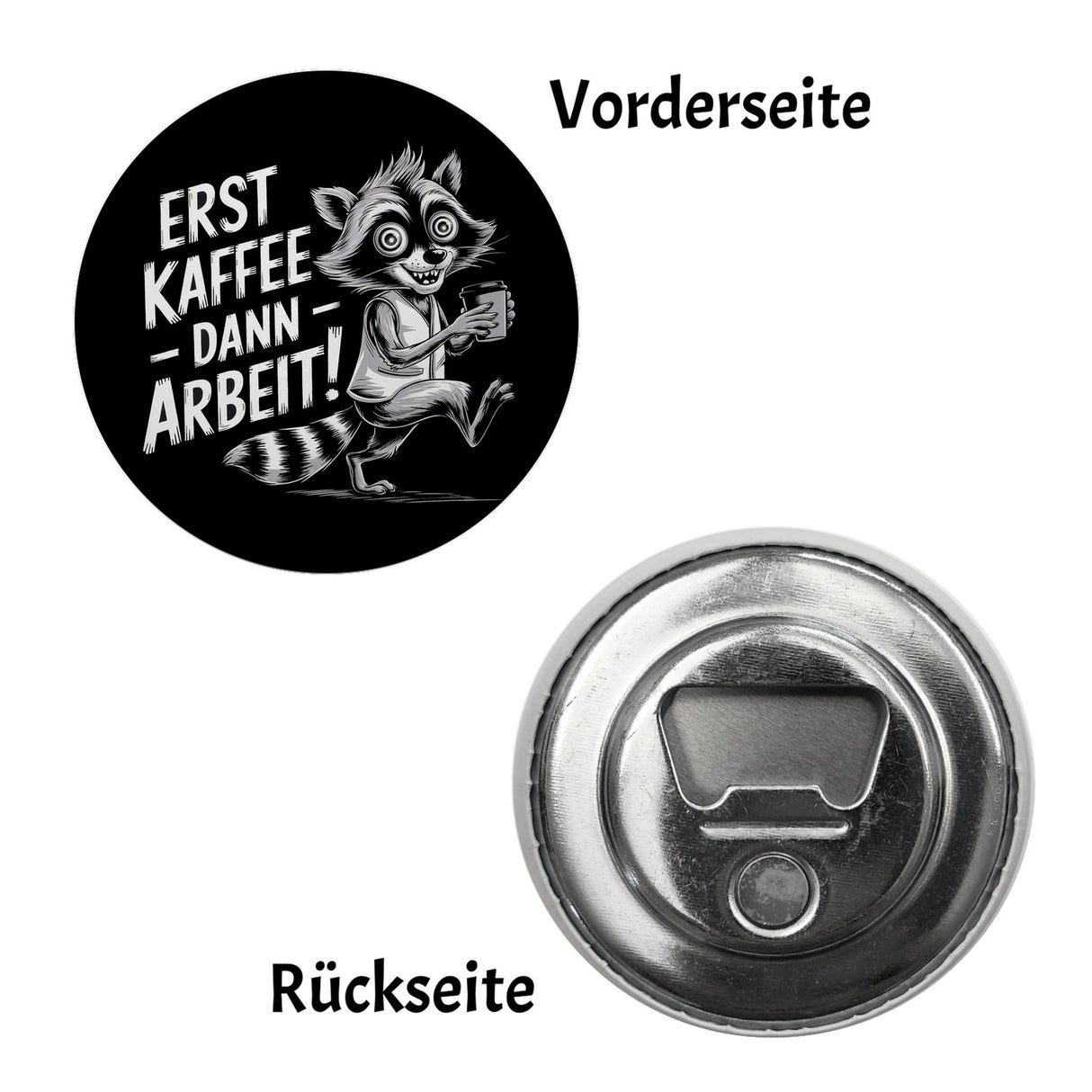 Erst Kaffee - dann Arbeit Magnet mit verrücktem Waschbär