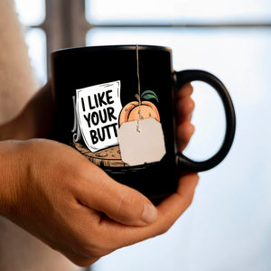 Pfirsichhintern - I Like Your Butt Tasse