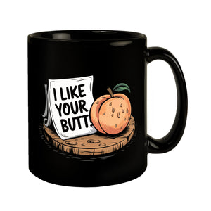 Pfirsichhintern - I Like Your Butt Tasse