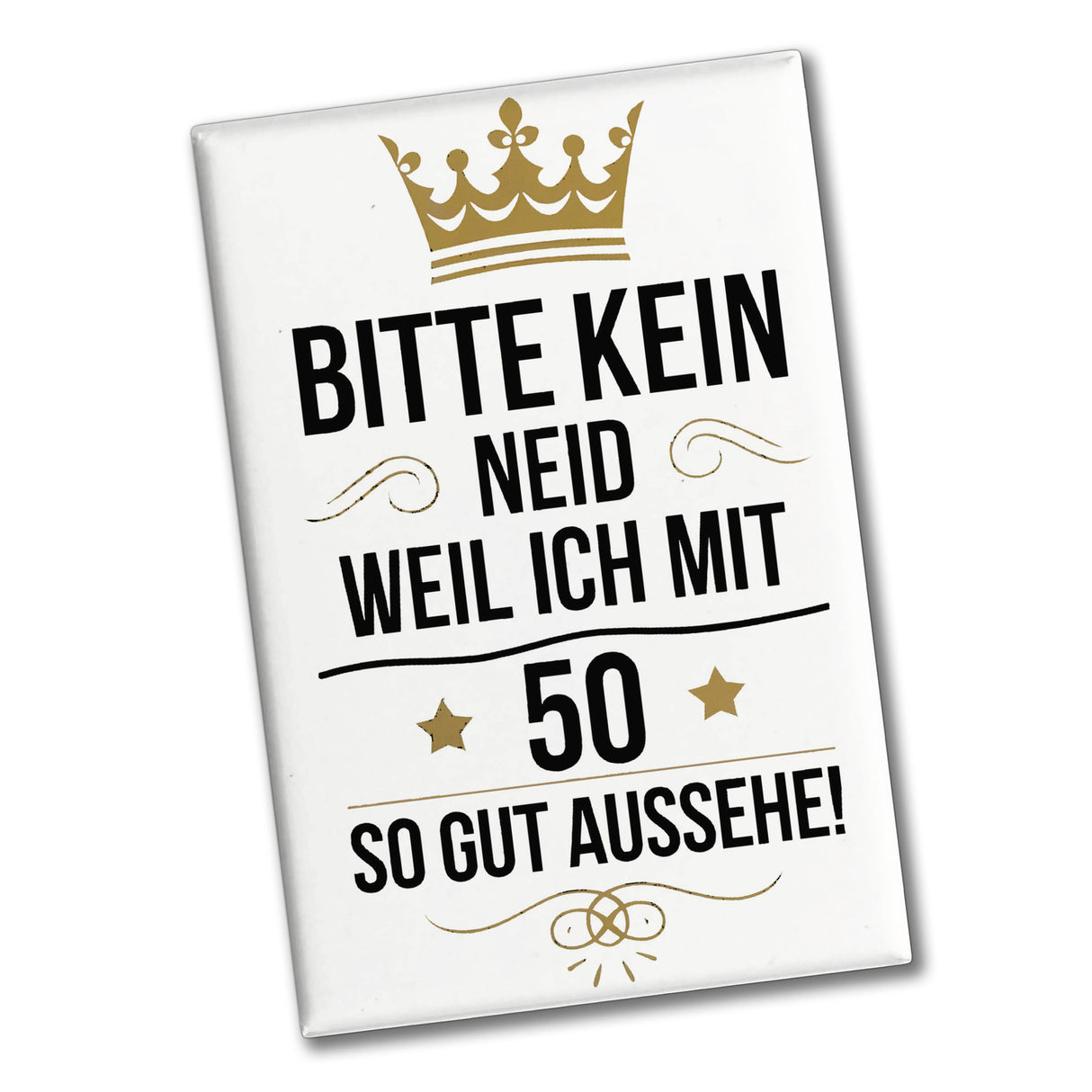 KEIN NEID WEIL ICH MIT 50 SO GUT AUSSEHE Souvenir Souvenir Magnet