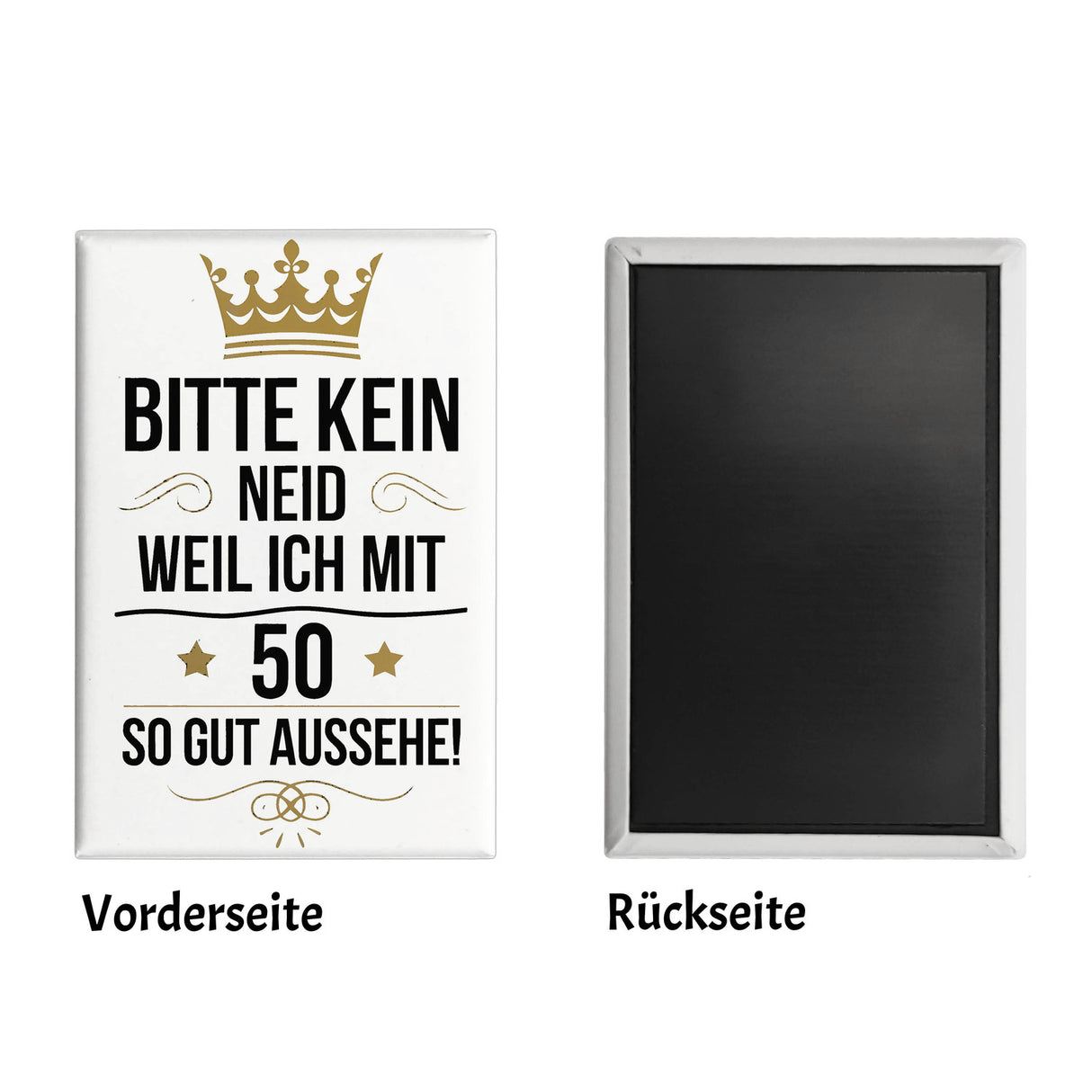 KEIN NEID WEIL ICH MIT 50 SO GUT AUSSEHE Souvenir Souvenir Magnet