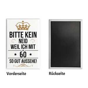 KEIN NEID WEIL ICH MIT 60 SO GUT AUSSEHE Souvenir Magnet