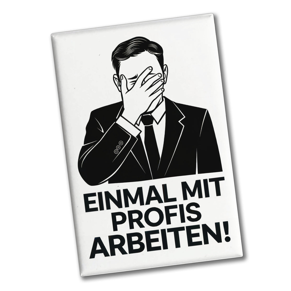 Mann in Verzweiflung - Einmal mit Profis arbeiten Souvenir Souvenir Magnet