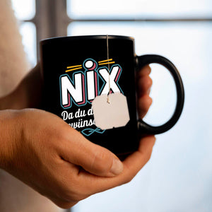 NIX Tasse - Du wolltest NICHTS