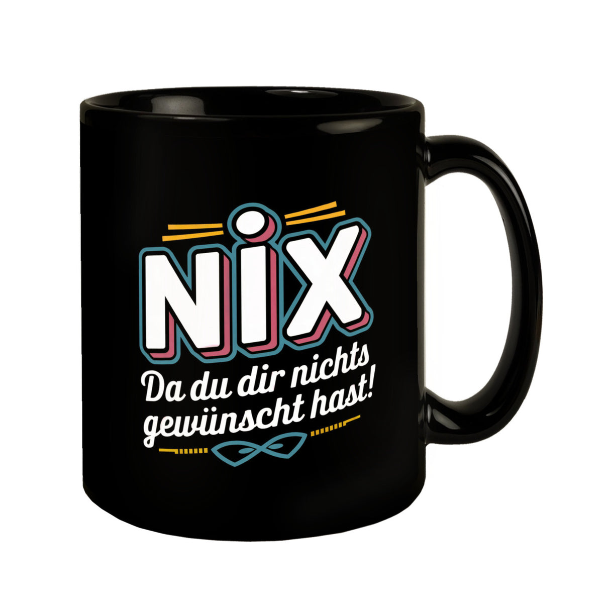 NIX Tasse - Du wolltest NICHTS