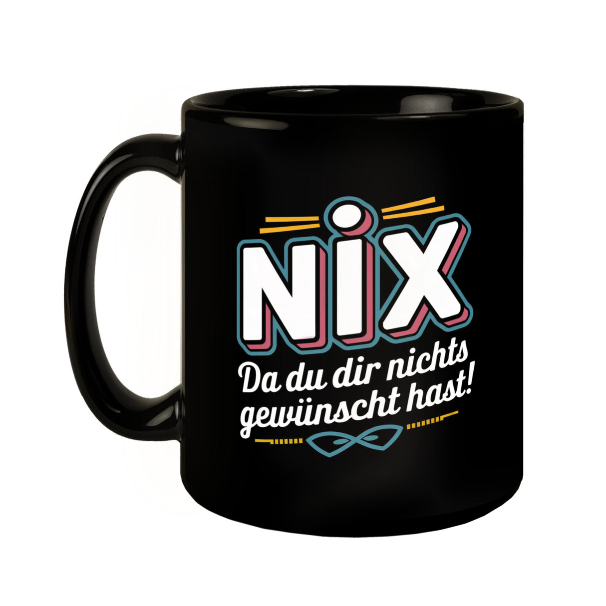 NIX Tasse - Du wolltest NICHTS