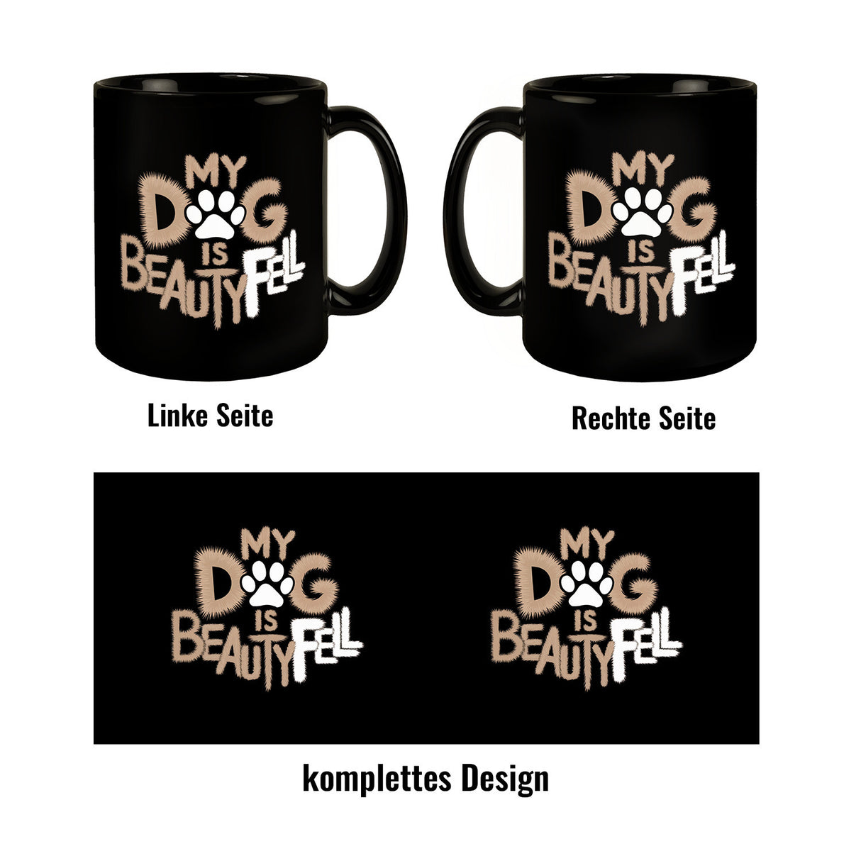 My Dog is beautyFell Tasse