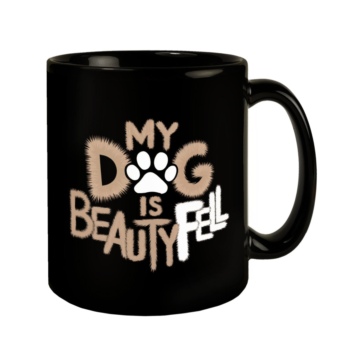 My Dog is beautyFell Tasse