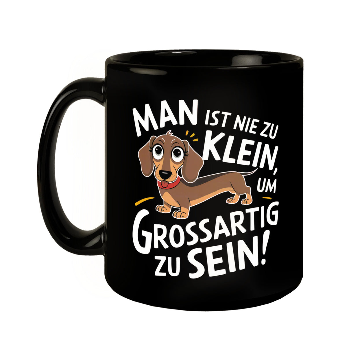 Fröhlicher Dackel - Großartig sein Tasse