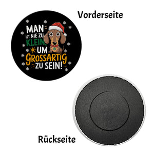 Dackel mit Weihnachtsmütze Magnet - Nie zu klein um großartig zu sein