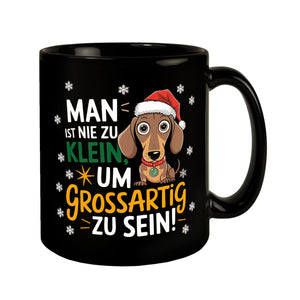 Dackel mit Weihnachtsmütze Tasse - Nie zu klein um großartig zu sein