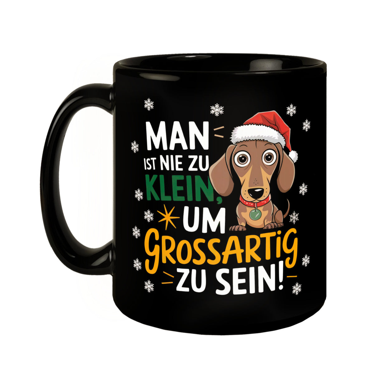 Dackel mit Weihnachtsmütze Tasse - Nie zu klein um großartig zu sein