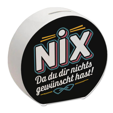 NIX Spardose - weil nichts gewünscht