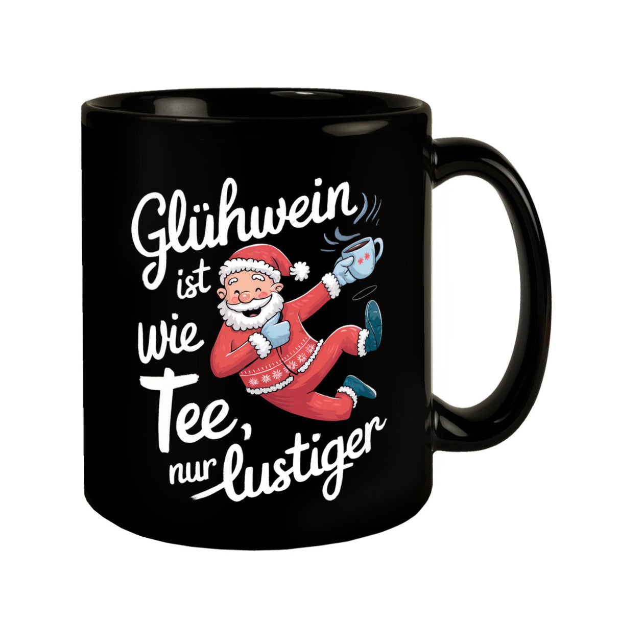 Fröhlicher Weihnachtsmann - Glühwein wie Tee nur lustiger