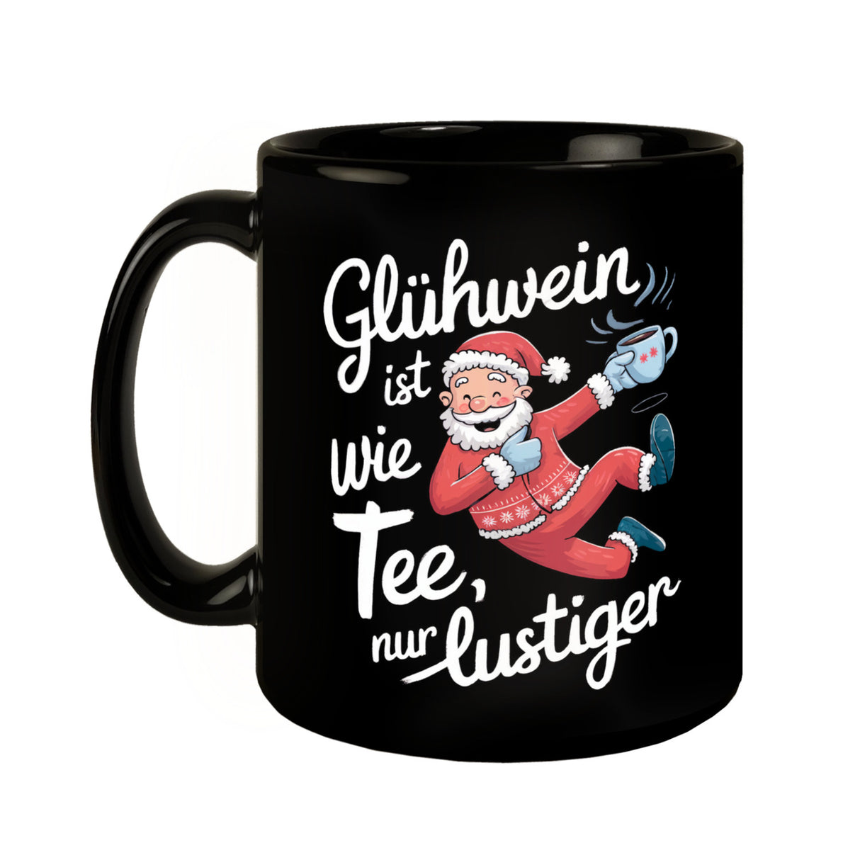 Fröhlicher Weihnachtsmann - Glühwein wie Tee nur lustiger