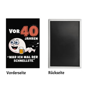 Vor 40 Jahren WAR ICH MAL DER SCHNELLSTE Sperma Souvenir Souvenir Magnet