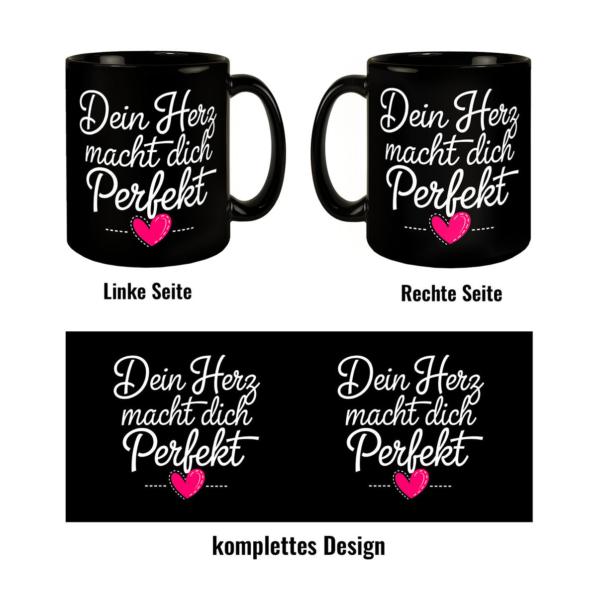 Dein Herz macht dich perfekt Tasse