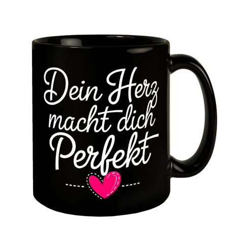 Dein Herz macht dich perfekt Tasse