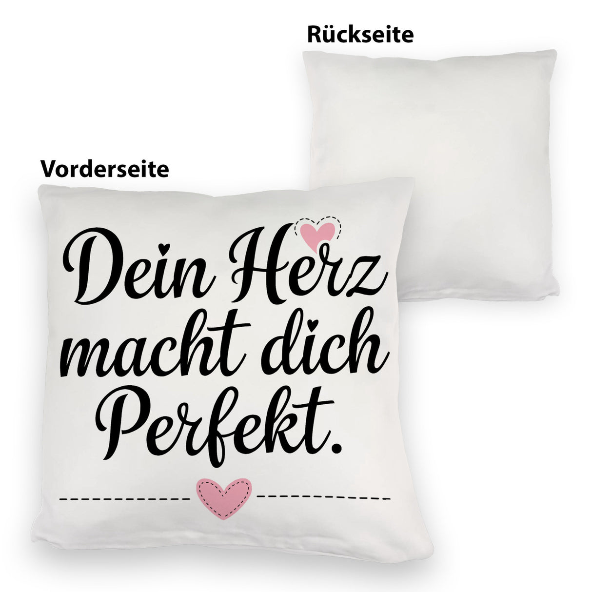 Dein Herz macht dich perfekt Kissen