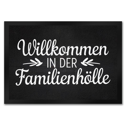 Willkommen in der Familienhölle Fußmatte in 35x50 cm