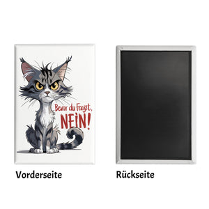 Ernste Katze - Bevor du fragst NEIN Souvenir Souvenir Magnet